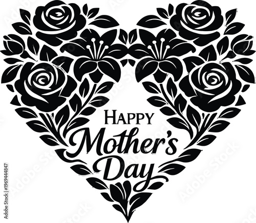 Happy Mother's Day floral heart vector illustration, rose and lily flower design, black and white botanical heart frame, elegant typography greeting card, romantic vintage style, printable celebration