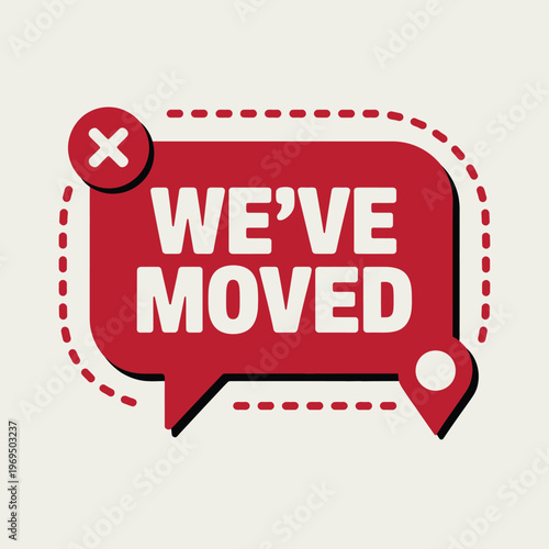 Red Speech Bubble with "We've Moved" Text and Location Pin