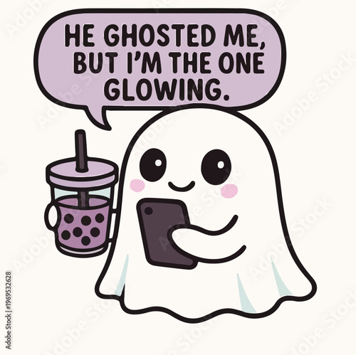 He Ghosted Me But Im The One Glowing Funny Cute Ghost Boba Tea Phone Sticker Design Sassy Quote Vector Illustration