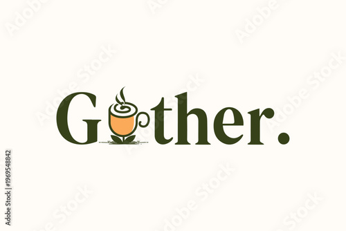 Minimalist Gather Typography Logo with Coffee Cup Icon, Friendly Community Branding Design Suitable for Cafe, Social Space, Lifestyle Brand and Creative Identity