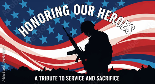 Patriotic hero tribute, American flag background, silhouette soldier, Honoring Our Heroes, tribute to service