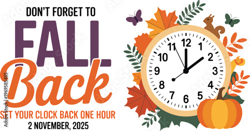 Don't Forget To Fall Back Autumnal Daylight Saving Time Reminder Vector Graphic With Clock Pumpkin Leaves And Squirrels, 16 Words.