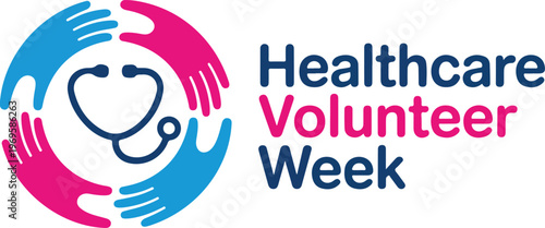 Healthcare Volunteer Week Vector Illustration Featuring Heart Shaped Stethoscope Symbol Surrounded By Diverse Caring Hands Logo Design Graphic, 18 Words.