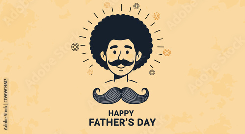 Stylized portrait of a smiling man with a large afro hairstyle and a thick mustache celebrating happy fathers day on a vintage background.