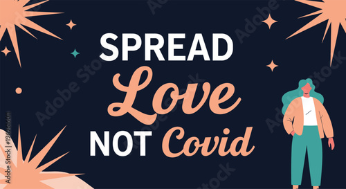 Motivational spread love not covid message featuring a woman in a mask and decorative celestial elements on a dark background.