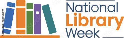 National Library Week Vector Illustration Featuring Colorful Books On A Shelf With Modern Typography For Literacy Education And Reading Awareness Campaign