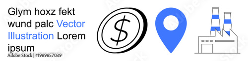 Free Download Economy, business location, industrial operations, logistics, manufacturing, financial systems. A dollar sign, a location pin and a factory icon grouped together. Economy and business location - GFXLoad