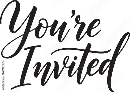 You're invited to calligraphy lettering typography design, elegant handwritten script text isolated on a white background