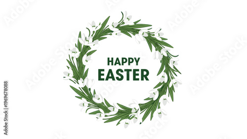Green wreath made of delicate white snowdrop flowers surrounds the text Happy Easter on a clean white background.