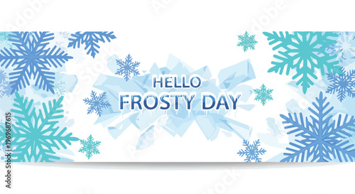 A frosty winter banner with blue snowflakes and 'HELLO FROSTY DAY' text on a white background, with a flat lay composition and cold color palette.
