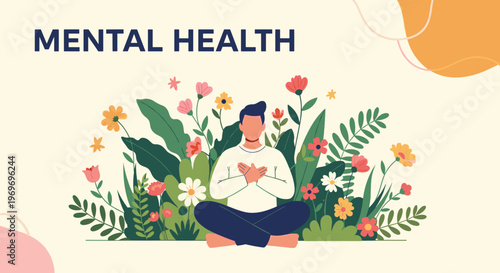 Mental health awareness illustration featuring a person in a peaceful meditation pose surrounded by colorful blooming flowers.