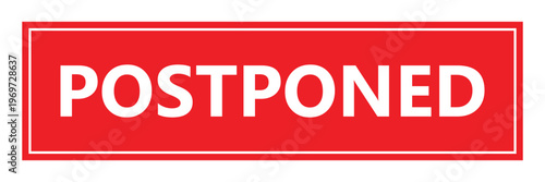 Postponed red rectangular rubber stamp. Event delay notification mark, rescheduled meeting label, time change alert symbol.