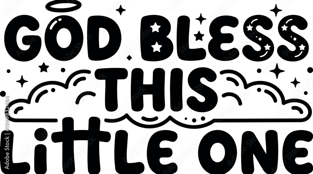 Fototapeta premium God bless this little one black and white vector art with stars and clouds