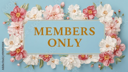 members only text surrounded by flowers illustration