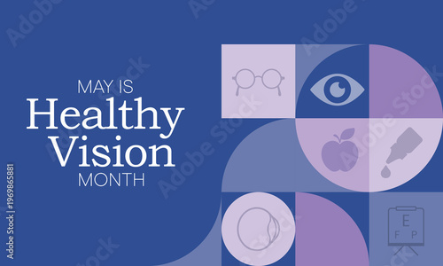 Healthy Vision month is observed every year in May. Taking care of your eyes can be a priority just like eating healthy and physical activity. it can help keep you safe each day. Vector illustration.