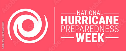 National Hurricane Preparedness Week background, banner, card or poster design template is observed every year during May, to raise awareness about the mission. Vector illustration.