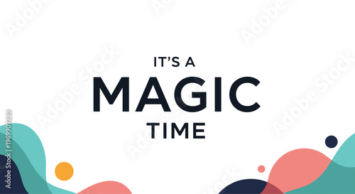 Colorful abstract card with Magic Time text and flowing organic waves in teal, navy, and peach on a clean white background for special events.