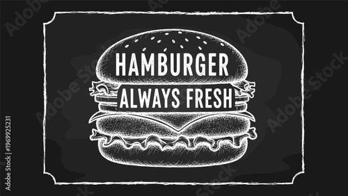 Vintage chalkboard style illustration of a large delicious hamburger with always fresh text for restaurant menu or food advertising.
