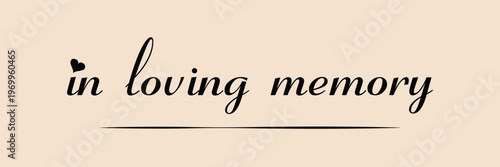 In loving memory handwritten typography lettering. Happy Valentines Day calligraphy inscription. Vector Illustration  .EPS 10 .