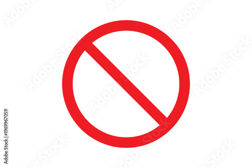 Bright red prohibition symbol with a diagonal line crossing out the center, universally recognized as a no or not allowed sign.