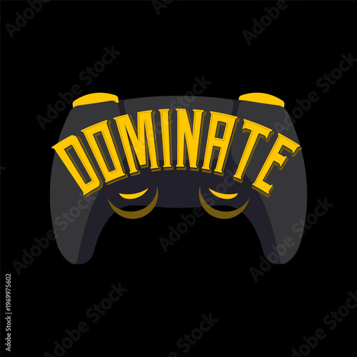 Bold gaming graphic of a dark controller with the word DOMINATE arched across it, evoking power, victory, competition, esports and confident branding for posters, apparel, web and social