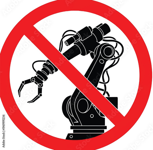 No robotics sign. Industrial robotic arm silhouette inside a red prohibition symbol on white background. Concept for human-only zones, AI ban, or industrial safety restrictions.
