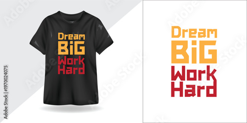 Dream Big Work Hard T-Shirt Design Vector, Motivational Hustle Quote, Minimalist Typography Graphic, Fitness & Streetwear Style