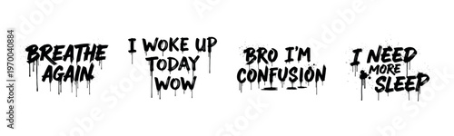 Dripping text designs with humorous phrases on white background