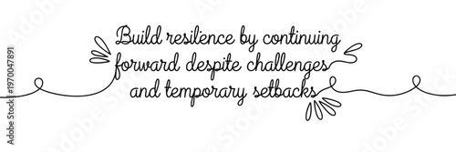 Handwritten message build resilience continuing forward on white background, none editable stroke