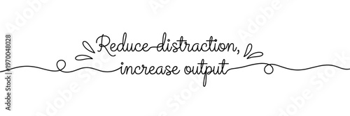 Handwritten phrase reducing distraction on white background, none editable stroke