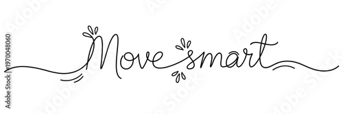 Motivational script lettering promoting smart movement on white, none editable stroke