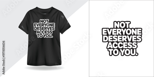 Not Everyone Deserves Access To You T-Shirt Design Vector, Self-Worth Boundaries Quote, Mental Health Motivational Typography Graphic