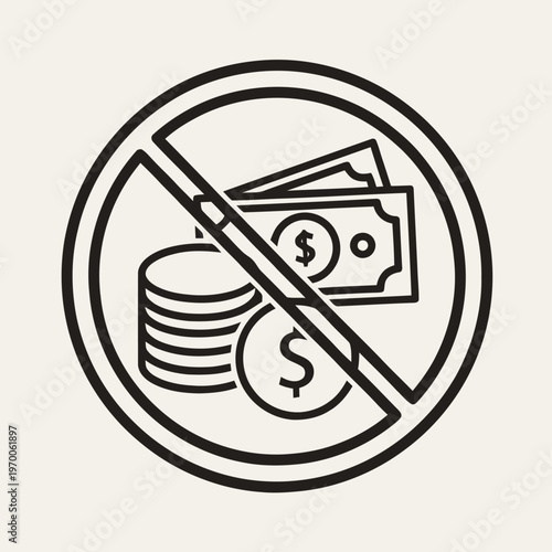 No money allowed symbol, depicting a crossed-out stack of coins and banknotes, representing cashless transactions or financial restrictions
