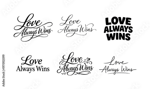 Love Always Wins  a collection of six different typographic interpretations of the same phrase, arranged in a  grid on a white background