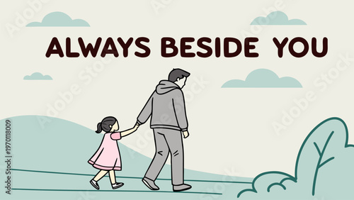 Vector illustration of parent holding child hand with Always Beside You quote. Inspirational parenting love design for poster, banner, family support message, and landscape scene.
