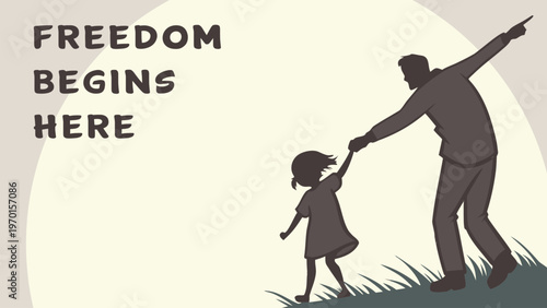 Vector illustration of father and child holding hands with Freedom Begins Here quote. Inspirational family adventure poster, motivation banner, love concept, and landscape background.