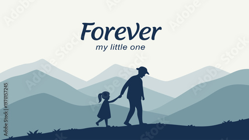 Vector illustration of parent and child walking with Forever quote. Inspirational family love design for poster, banner, parenting bond concept, and peaceful mountain landscape.