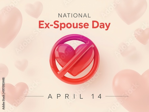 National exspouse day concept with a 3d heart inside a prohibition sign, april 14, creative graphic design for social media post