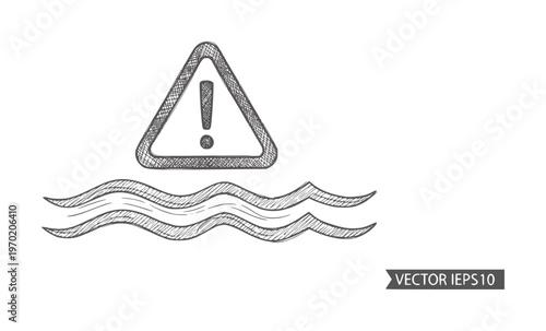 Hand drawn warning sign for flood or water levels danger