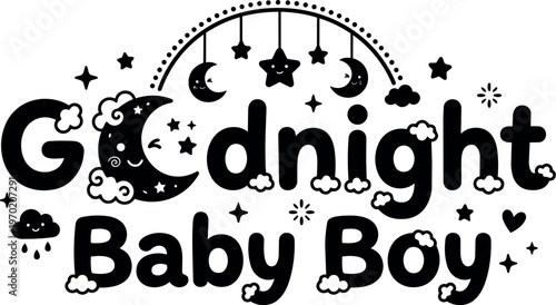 Goodnight baby boy black and white lettering with moon stars clouds