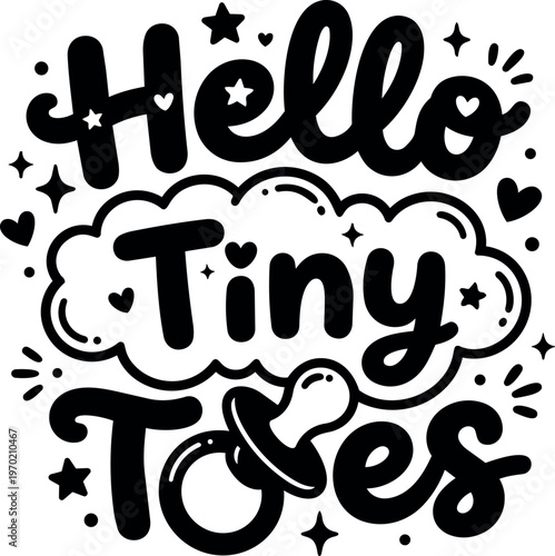 Hello tiny toes phrase with pacifier black and white vector art