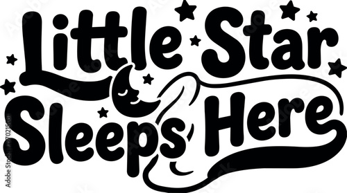 Little star sleeps here cute moon and stars black and white vector art