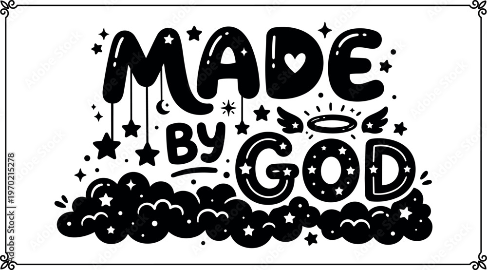 Fototapeta premium Black and white made by god lettering with stars and clouds vector art