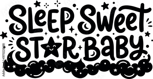 Sleep sweet star baby lettering with smiling star and clouds