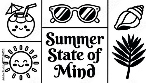 Summer state of mind phrase with sunglasses sun cocktail shell and palm leaf line art