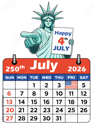 Patriotic July 2026 calendar vector with Statue of Liberty, 250th Independence Day anniversary illustration, Happy 4th of July semiquincentennial celebration graphic for USA events