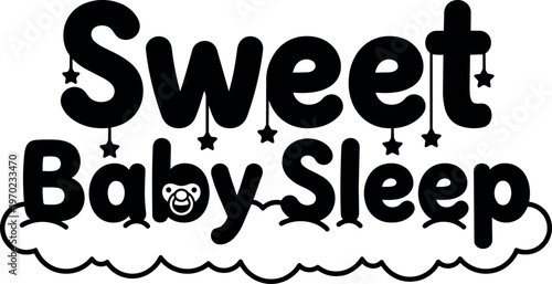 Sweet baby sleep phrase with stars and pacifier icon in black and white vector art