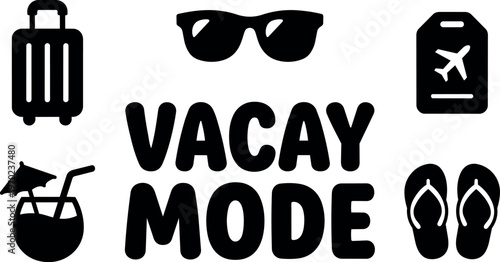 Vacay mode text with sunglasses suitcase passport flip flops and coconut drink icons