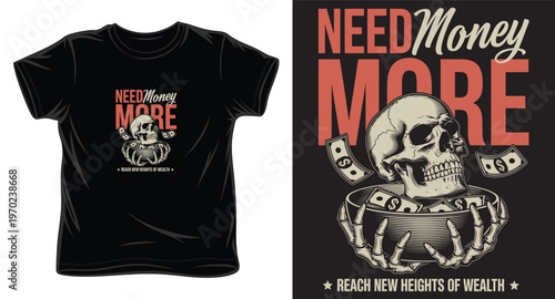 Need more money vintage illustration with skull and bank notes, reach new heights of wealth