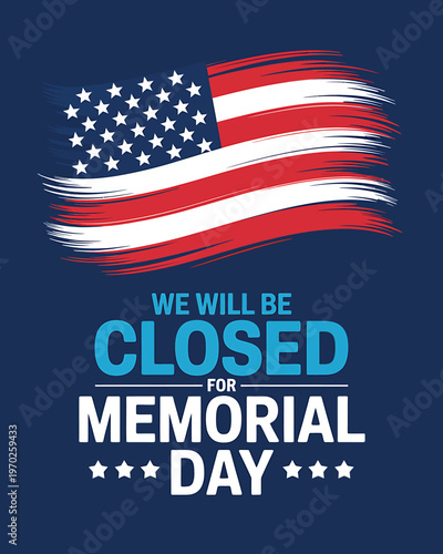 Memorial Day closure sign with American flag  business hours notification